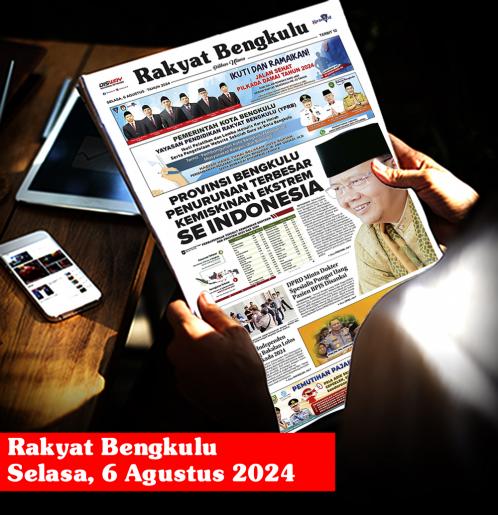 Rakyat Bengkulu, Selasa 6 Agustus 2024