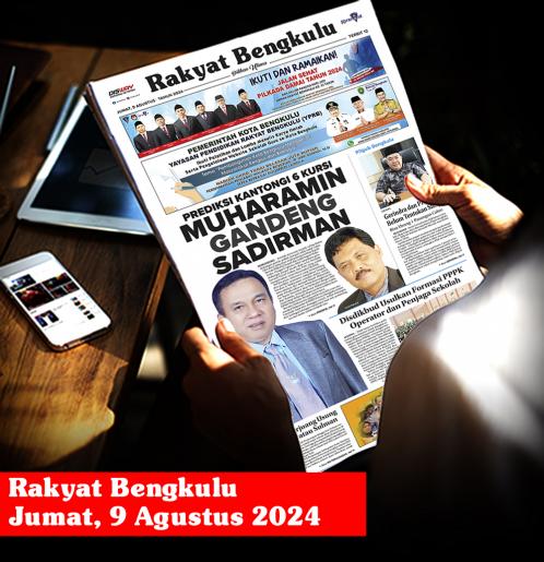 Rakyat Bengkulu, Jumat 9 Agustus 2024