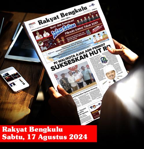 Rakyat Bengkulu, Sabtu 17 Agustus 2024