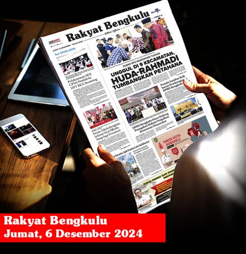 Rakyat Bengkulu, Jumat 6 Desember 2024