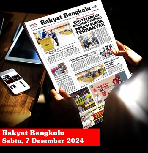 Rakyat Bengkulu, Sabtu 7 Desember 2024