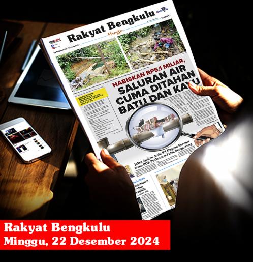 Rakyat Bengkulu, Minggu 22 Desember 2024